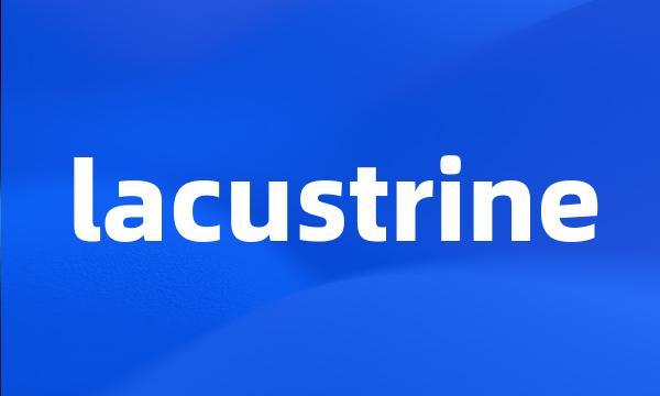 lacustrine