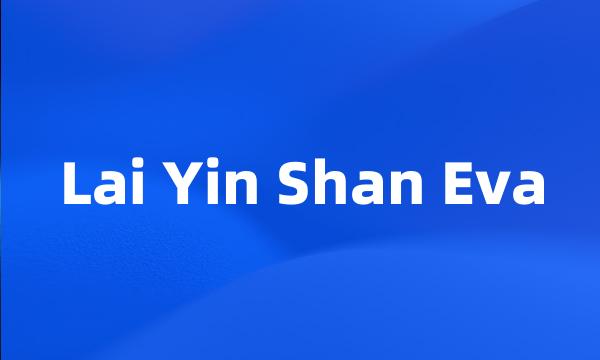 Lai Yin Shan Eva