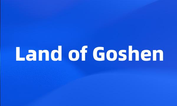 Land of Goshen