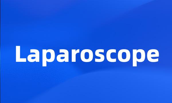 Laparoscope