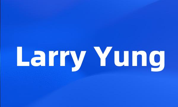 Larry Yung