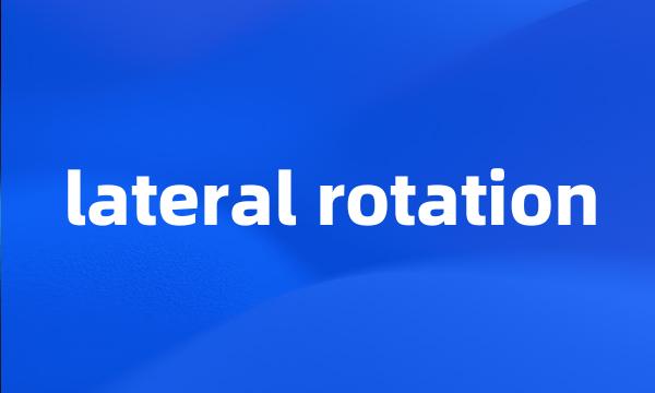 lateral rotation