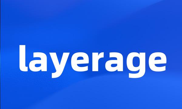 layerage