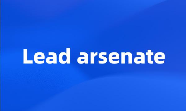 Lead arsenate