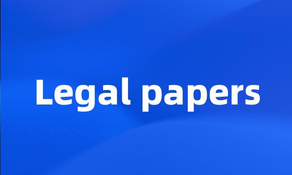 Legal papers