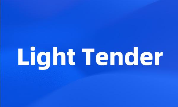 Light Tender