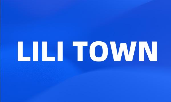 LILI TOWN