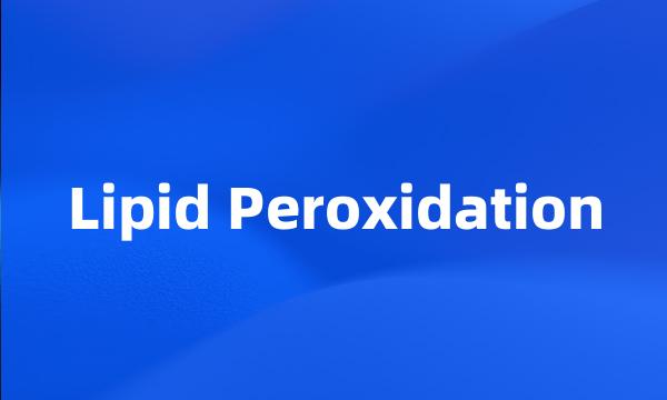 Lipid Peroxidation