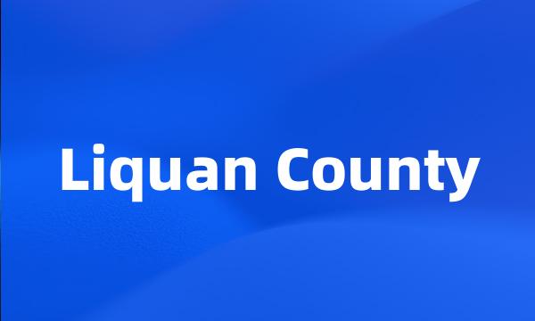 Liquan County