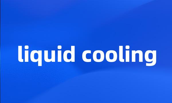 liquid cooling