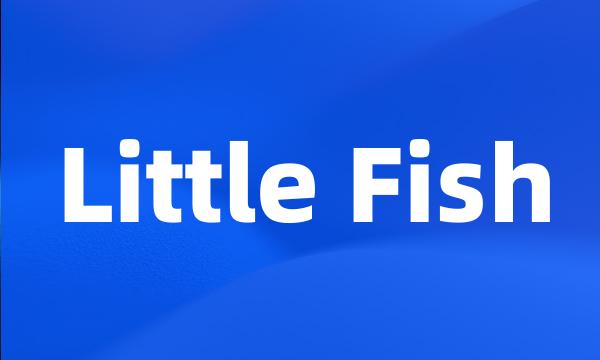 Little Fish