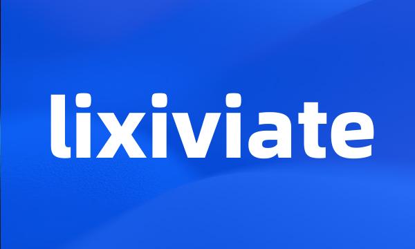 lixiviate