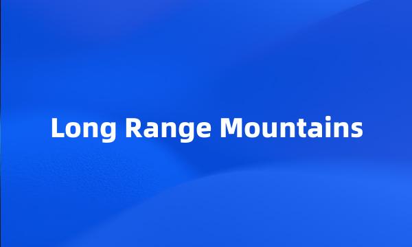 Long Range Mountains