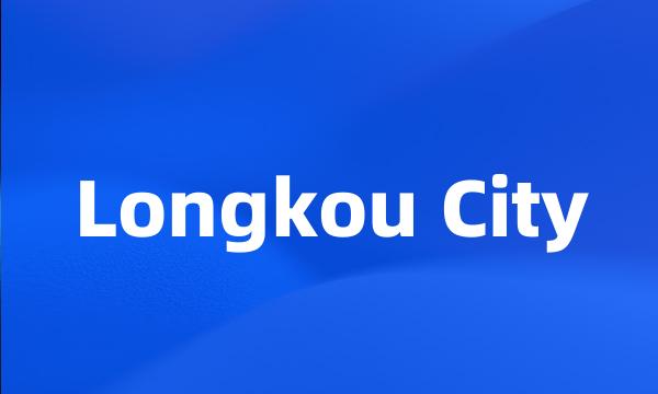 Longkou City