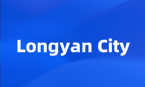 Longyan City