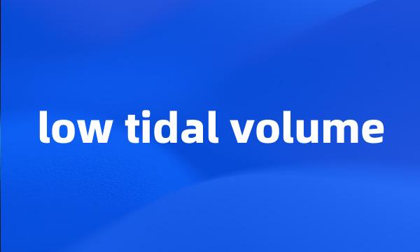 low tidal volume