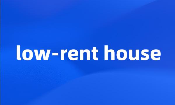 low-rent house