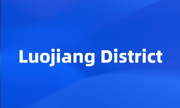 Luojiang District