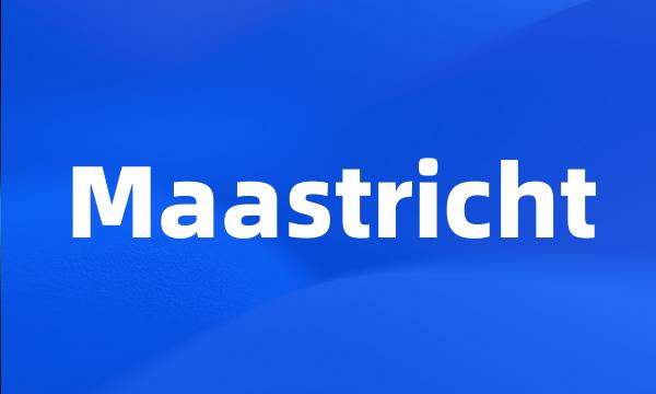 Maastricht