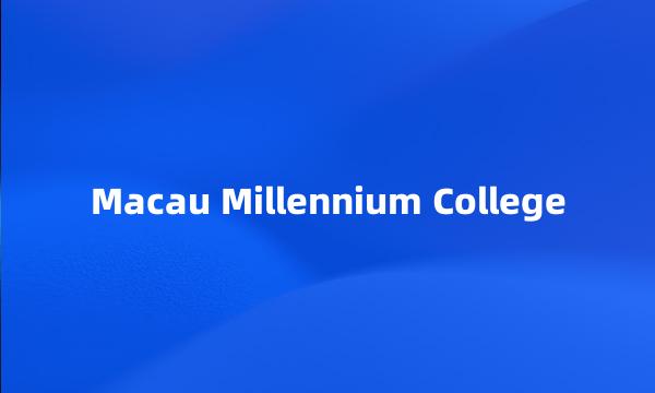 Macau Millennium College