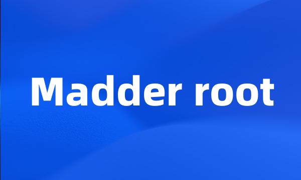 Madder root