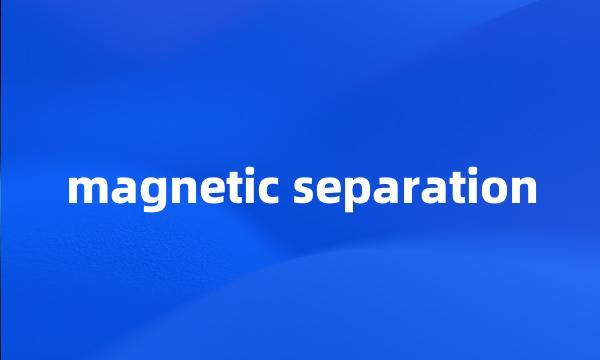 magnetic separation