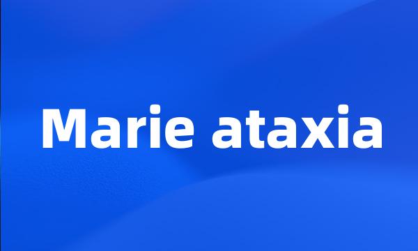 Marie ataxia