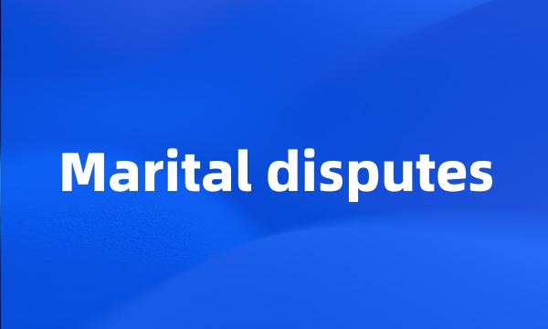 Marital disputes