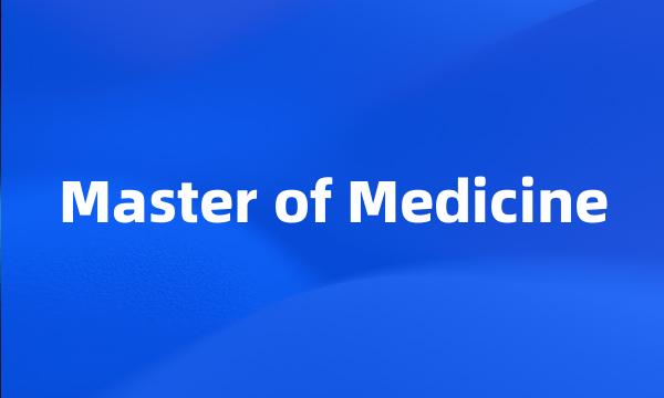 Master of Medicine