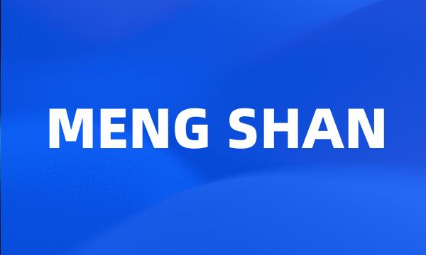 MENG SHAN