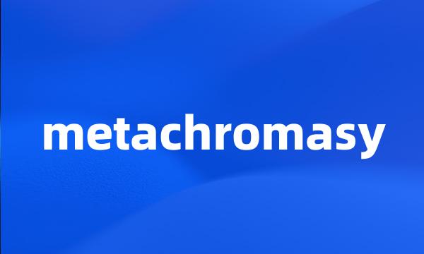 metachromasy