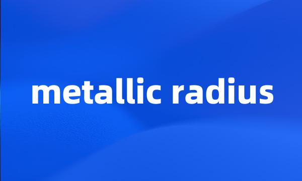 metallic radius