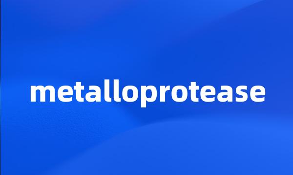 metalloprotease