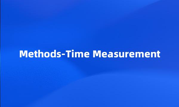 Methods-Time Measurement