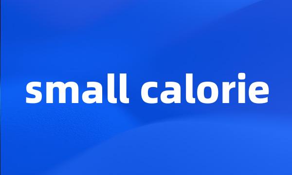 small calorie