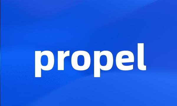 propel