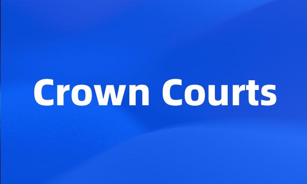 Crown Courts