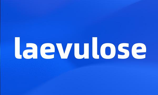 laevulose