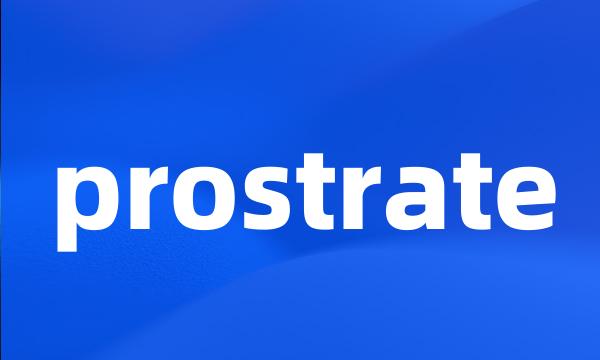 prostrate