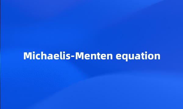 Michaelis-Menten equation