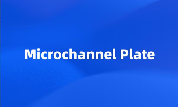 Microchannel Plate