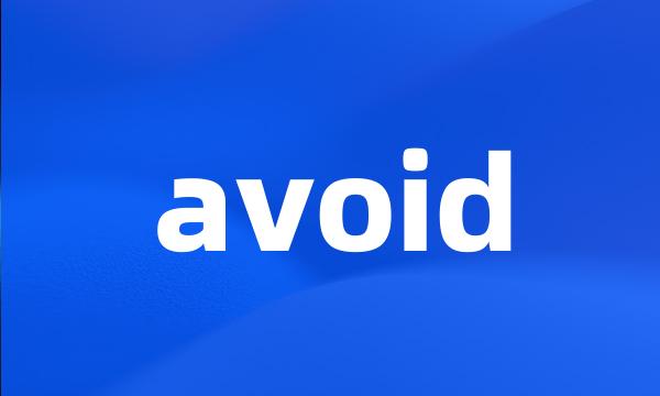 avoid