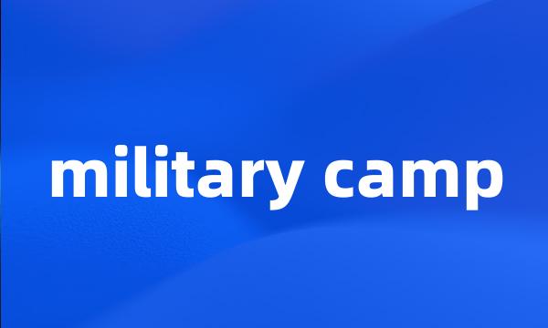 military camp