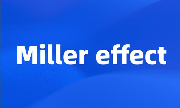 Miller effect