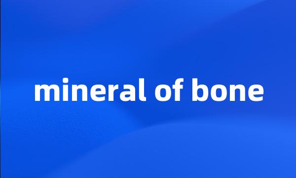 mineral of bone