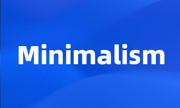 Minimalism