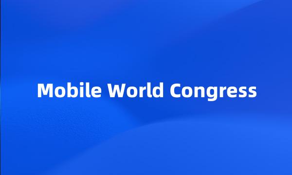 Mobile World Congress