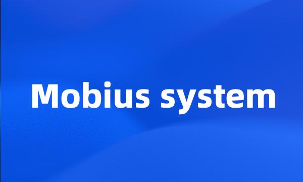 Mobius system