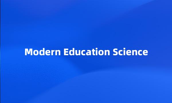 Modern Education Science