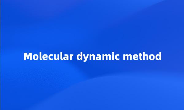 Molecular dynamic method